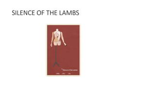 SILENCE OF THE LAMBS
 