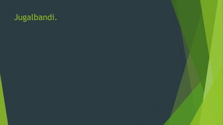 Jugalbandi.
 