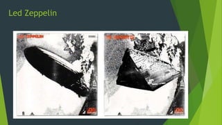 Led Zeppelin
 