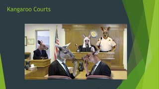 Kangaroo Courts
 