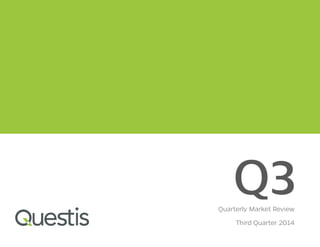 Q3Quarterly Market Review
Third Quarter 2014
 