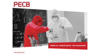 Hands on
medical device
risk assessment
by
Mohamed EL Mahdy
 