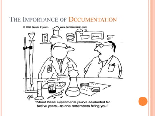 THE IMPORTANCE OF DOCUMENTATION
 