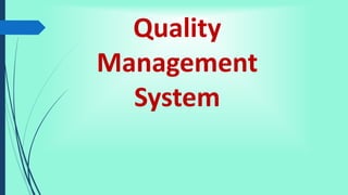 Quality
Management
System
 