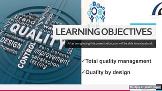 TREY
research
LEARNINGOBJECTIVES
After completing this presentation, you will be able to understand:
Total quality management
Quality by design
3
 