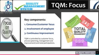 TREY
research
8
TQM: Focus
Key components:
1. Consumer/Customer focus
2. Involvement of employee
3. Continuous improvement
TQM is controlled by customer focus,
process (planning, management and
improvement) and total participations.
 