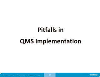51
Pitfalls in
QMS Implementation
 