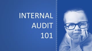 INTERNAL 
AUDIT 
101  