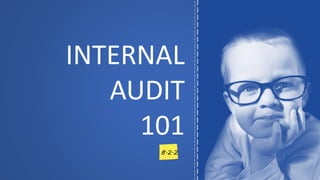 INTERNAL 
AUDIT 
101 
8.2.2  