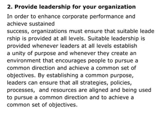 2. Provide leadership for your organization
In order to enhance corporate performance and
achieve sustained
success, organ...