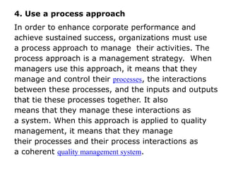 4. Use a process approach
In order to enhance corporate performance and
achieve sustained success, organizations must use
...