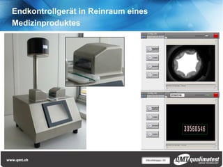 Endkontrollgerät in Reinraum eines
Medizinproduktes




                                 Décolletage| 20
 