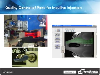Quality Control of Pens for insuline injection




                                    Décolletage| 22
 