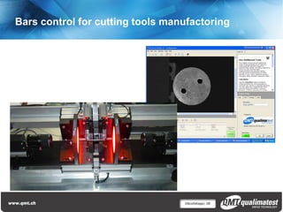 Bars control for cutting tools manufactoring




                                  Décolletage| 28
 