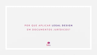 P O R Q U E A P L I C A R L E G A L D E S I G N
E M D O C U M E N T O S J U R Í D I C O S ?
 