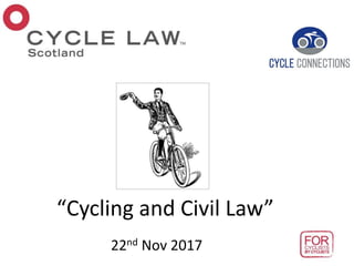 “Cycling and Civil Law”
22nd Nov 2017
 