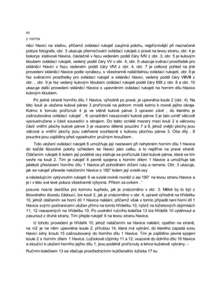 40
2 100754
něcí hlavici na stativu, přičemž ovládací rukojeť zaujímá polohu, nejpříznivější při naznačené
poloze fotografa, obr. 3 ukazuje přemisťování ovládací rukojeti z pravé na levou stranu, obr. 4 je
bokorys stativové hlavice, částečně v řezu vedeném podél čáry IVIV z obr. 3, obr. 5 je kulovým
kloubem ovládací rukojeti, vedený podél čáry VV v obr. 4, obr. 6 ukazuje svěrací prostředek pro
skláněcí hlavici v řezu vedeném podél čáry VIVI z obr. 4, obr. 7 je celkový pohled na jiné
provedení skláněcí hlavice podle vynálezu, s všestranně natáčitelnou ovládací rukojetí, obr. 8 je
řez svěracími prostředky pro ovládací rukojeť a skláněcí hlavici, vedený podél čáry VIIIVIII z
obr. , obr. 9 je řez vedený kulovým kloubem ovládací rukojeti podél čáry IXIX z obr. 8 a obr. 10
ukazuje další provedení skláněcí hlavice s upevněním ovládací rukojeti na horním dílu hlavice
kulovým kloubem.
Po jedné straně horního dílu 1 hlavice, výhodně po pravé, je upevněna koule 2 (obr. 4). Na
této kouli je uložena kulová pánev 3 proříznutá na jednom místě kolmo k rovině jejího okraje.
Kolmo k tomuto proříznutí 4 je ve stěně kulové pánve 3 upraven závit , do kterého je
zašroubována ovládací rukojeť . K usnadnění nasazování kulové pánve 3 je tato uvnitř válcově
vysoustružena v části sousedící s okrajem. Do takto vzniklé mezery mezi koulí 2 a válcovou
částí vnitřní plochy kulové pánve 3 je vsazeno dělené pouzdro 7 a 8, jehož vnější plochy jsou
válcové a vnitřní plochy jsou zakřivené souhlasně s kulovou plochou pánve 3. Oba díly , 8
pouzdra jsou zajištěny před vypadnutím pružným kroužkem .
Toto uložení ovládací rukojeti 6 umožňuje její nastavení při nehybném horním dílu 1 hlavice
do každé libovolné polohy vzhledem ke hlavici jako celku, a to nejdříve na pravé straně.
Otáčením rukojeti 6 kolem její podélné osy stahuje se proříznutá část kulové pánve, která se tím
sevře na kouli 2. Tím je rukojeť 6 pevně spojena s horním dílem 1 hlavice a umožňuje tak
jakékoli přestavení horního dílu 1 hlavice při pohodlném držení ruky a ramene. Obr. 3 ukazuje,
jak se rukojeť převede natočením hlavice o 180° kolem její svislé osy
a následujícím vykývnutím rukojeti 6 ve svislé rovině rovněž o asi 180° na levou stranu hlavice a
je i v této své levé poloze všestranně výkyvná. Přitom se ovšem . '
posune nosná destička pro komoru kupředu, jak je znázorněno v obr. 3. Měloli by to být z
libovolného důvodu žádoucí, lze kouli 2, jak je znázorněno v obr. 4, upravit výhodně na hřídelíku
10, jehož otáčením se horní díl 1 hlavice naklání, přičemž však v tomto případě není horní díl 1
hlavice svými postranicemi uložen přímo na tomto hřídelíku 10, nýbrž na ložiskových objímkách
11, 12 nasazených na hřídelíku 10. Po uvolnění ručního kolečka 13 lze hřídelík 10 vytáhnout a
zasunout z druhé strany. Tím přejde rukojeť 6 na levou stranu hlavice.
U tohoto provedení je hřídelík 10, jehož natáčením se hlavice naklání, opatřen na straně,
na níž je na něm upevněna koule 2, přírubou 14, která má vybrání, do kterého zapadá svou
hlavicí silný šroub 15 zašroubovaný do horního dílu 1 hlavice. Tím je zajištěno pevné spojení
koule 2 s horním dílem 1 hlavice. Ložiskové cbjímky 11 a 12, vsazené do dolního dílu 16 hlavice
a sloužící k uložení horního jejího dílu 1, jsou podélně proříznuty a lehce kuželově vybrány. -
Ručním kolečkem 13 se vtlačuje prostřednictvím kuličkového ložiska 17 ku
 