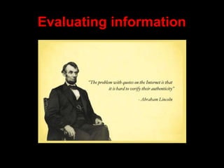 Evaluating information
 