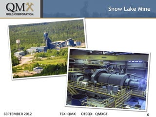 Snow Lake Mine




SEPTEMBER 2012   TSX: QMX   OTCQX: QMXGF               6
 