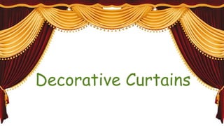 Decorative Curtains 
 