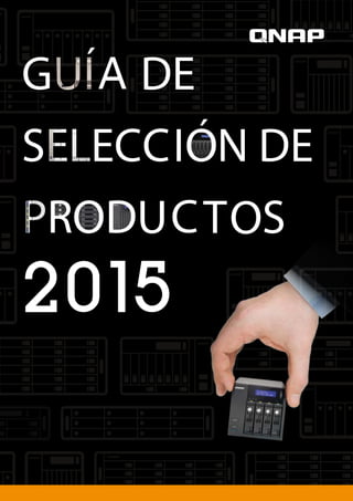 Guía de selección de productos de QNAP A
2015
 