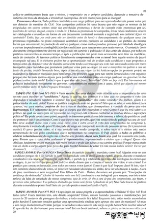 28
28
aplica-se perfeitamente basta que o eleitor, o empresário ou o próprio candidato, denuncie a tentativa de
suborno em troca da almejada e irresistível recompensa. Aí tem muito pano para as mangas!
Promessas e deveres, Todo político candidato a um cargo público, para ser aprovado deveria passar antes por
um detector de mentiras da CIA! Nas campanhas políticas há uma lacuna que não segue as normas da lei
estipuladas em outros setores onde são envolvidas promessas e dever de cumprir estas promessas por lei.
(contratos de: serviço, aluguel, compra e venda etc. ) Todas as promessas de campanha, feitas pelos candidatos devem
ser catalogadas e reunidas em forma de um documento contratual assinado e registrado em cartório! (Quer ser
contratado? Então, faça por onde para não ser demitido antes da hora!) o descumprimento de qualquer uma das
promessas registradas no prazo estipulado acarretará severas punições ao candidato e ao partido, da mesma
forma que um contrato de prestação de serviço qualquer, como multas pesadas, processo por falsidade ideológica
e até um impeachment! e a inelegibilidade dos candidatos para sempre em casos mais severos. O conteúdo deste
documento obrigatoriamente deverá ser registrado em cartório e publicado 15 dias antes da eleição, por todos os
partidos concorrentes ao mesmo tempo, e após a publicação não pode mais acrescentar nem tirar ou modificar,
nada do conteúdo. Aí teremos políticos literalmente comprometidos com a causa! Sem aquele sorriso de jacaré
estampado na cara. E os eleitores podem ter a oportunidade real de avaliar cada candidato e suas propostas a
tempo antes da eleição e votar de maneira consciente tendo a certeza que seu voto não será usado como um mero
trampolim para bandidos que prometem qualquer coisa para se eleger. (si usar o trampolim vai quebrar a cara no
fundo da piscina, vazia!) Pensando bem, Apos a entrada em vigor da lei Anticorrupção do presente projeto os
malandros já teriam se mandado para bem longe, em primeiro lugar para não serem denunciados e em segundo
porque não há mais motivo algum para justificar sua candidatura para um cargo qualquer no governo; lá não
podem roubar mais nada! Então o que é que eles vão fazer, Trabalhar? (Não me faça rir!) Daí haveremos só
políticos trabalhando seriamente no governo, comprometidos mesmo com á causa. (Será que alguém vai mesmo
querer trabalhar duro? O Bicho Preguiça é Brasileiro!)
23/04/15 PM 12:48 Post N°5 PGS > Voto secreto. Em uma eleição, todo cidadão sabe a importância do voto
secreto para escolher os ”candidatos.” Agora, o que eu não entendo é o fato que no congresso o voto dos
deputados e senadores também é secreto! Em qual ”candidato.” eles estão votando? Ou melhor, quem é o
patrocinador do voto deles? Como se justifica o sigilo do voto no plenário? Pelo que se sabe, o voto deles è para
aprovar, ou para rejeitar, projetos de leis e outras decisões que desrespeitam a vontade do povo que eles
Representam, E é justamente do povo que os elegeu que eles escondem o voto! Como é que eu vou saber si o
político no qual eu votei (para me representar no congresso) está votando conforme as minhas idéias e aspirações
políticas? Ele pode votar como quiser, segundo os interesses particulares dele mesmo, e talvez, do partido ao qual
ele pertence! Isto é um absurdo! Como é que o povo não percebe, que está sendo feito de palhaço na cara de pau!
Isto deve acabar! (Uma coisa e uma coisa, outra coisa é outra coisa) O voto dos congressistas no congresso é,
simplesmente a vontade do povo! E não pode de longe ser comparado ao voto do povo nas urnas, (Só é parecido na
escrita!) O povo precisa saber, si a sua vontade está sendo cumprida, e sobre tudo si o eleitor está sendo
representado de fato pelos candidatos que o representam no congresso. O Pajé desafia a todos os políticos a
abdicar voluntariamente do sigilo nas votações em plenário daqui para frente seja qual for o assunto em pauta,
para Provar que o voto deles realmente é representativo, representando o eleitor que o elegeu! Quem não
Abdicar, fatalmente estará marcado nas redes sociais e pode dar adeus a sua careira política! Porque nunca mais
vai ser eleito a cargo algum pelo povo daí para frente! Estamos de olho! (A vida mansa acabou neném! Vai ter que
desmamar!)
01/05/15 AM 08:13 Post N°6 PGS > Troca-Troca de partido durante o mandato, como fica? Alguém vota em um
candidato porque ele é do partido (x.) em conformidade com as ideologias do eleitor, depois, durante o mandato
o malandro vira casaca, se manda par outro lado, o partido (y.) totalmente contrário das ideologias do eleitor que
o elegeu, (e por incrível que parece isto pode!) e ainda dizem que a compra é venda dos votos, é um crime! E o
partido que compra o deputado, com todos os nossos votos juntos! Como é que fica? Impune claro! Si isto, não é
um comercio clandestino de votos, só pode ser Falsidade ideológica ou então, deve ser alta traição à nação... Cara
de pau, mentirosos e sem vergonhas! Uns Filhos da Puiii... Destes, deveriam ser presos por: “Usurpação da
confiança do eleitorado.” (Acabei de inventar mais uma lei!) condenado e ser inelegível para sempre, mas isto e só o
reflexo da falta de seriedade do nosso congresso. (que de serio, só têm a cara de pau dos congressistas, que fazem, e
permitem estas palhaçadas! E os palhaços abestados que votam neles ficam Aplaudindo de pé!) Não Pode trocar de partido
durante o mandato e ponto final! Saiu do partido perde o mandato! (cadê o Pajé?).
11/05/15 AM 05:31 Post N°7 PGS > Legislação em causa própria e a aposentadoria vitalícia! O Que foi? Está
tudo certo? Vocês também têm, este direito adquirido? Então, andam fazendo passeatas e manifestações por
causa de 20 centavos da passagem do ônibus, e todo mundo fica feliz! Enquanto isto, estão sendo arrombados
pelos fundos! È justo um senador ganhar uma aposentadoria vitalícia após apenas oito anos de mandato? Ah mas
e um cargo muito honroso! Então porque os senadores não exercem este cargo só pela honra! Sem receber salário?
O que ele fez de tão honroso para merecer isto? Foi um herói nacional, salvou a pátria, arriscou sua vida para
 