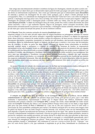 8
8
Este artigo não está intimamente atrelado à existência da figura do chantagista, estando em pleno acordo com
a 2° cláusula da Lei. Quer dizer que os denunciados sejam quem for terão que pagar caro pelos crimes pelos quais
são direta ou indiretamente responsáveis . Isto e mais que suficiente para que os interessados sejam dissuadidos
de antemão a praticas da chantagem! Ou de outro crime qualquer, que é, afinal o intuito principal da lei
corrupção(0%). Mas, e si a identidade do chantagista for desconhecida? Tanto faz! Com o caso sobre investigação
policial, o chantagista será logo preso com a boca na botija, eles sempre devem se expor para resgatar o objeto da
chantagem. De qualquer modo o chantagista perde o domínio sobre sua vitima, uma vês que esta optou pela
“auto-delação premiada.” o objeto da chantagem deixa de existir, pondo fim a toda a cadeia decorrente das ações
ilícitas inerentes, e isto é o que realmente importa. Diga-se de passagem, outros corruptos envolvidos, serão
denunciados automaticamente no processo e provavelmente, o chantagista mesmo anônimo, estaria no meio; Isto
já vale mais que o preço da isenção das penas, de um só criminoso confesso.
A 4° Cláusula: Trata dos contratos assinados de maneira fraudulenta entre
empresas estatais e/ou do setor privado sejam estas de origem brasileiras ou estrangeiras sediadas no exterior
e/ou no Brasil. Si o contrato não estiver assinado e registrado legalmente no Brasil e os objetos da negociação
deste: obras e serviços, comercio de caráter jurídico, compra de empresas e de bens moveis e imóveis. Não sendo
fisicamente executados, cumpridos, transitando ou estando em solo brasileiro, não havendo remessas de fundos
monetários, direta ou indiretamente ligado ao contrato, do Brasil para o exterior e vice-versa, não há restrições;
mas do contrário, si todas, ou parte dos itens citados estiverem de alguma forma relacionadas ao território
nacional, especial mente a assinatura e o registro do contrato, e as remessas de fundos, os responsáveis
encontrando-se em solo brasileiro, sendo ou não cidadãos brasileiros são passiveis da denúncia feita por alguém
de conhecimento dos fatos envolvendo as praticas ilegais, e serão enquadrados nos artigos penais conforme a lei
brasileira; O delator, seja estrangeiro o brasileiro, fornecendo as provas do delito receberá a sua recompensa; Isto
serve para que estrangeiros e brasileiros corruptos sejam bastante motivados a desistir das suas intenções
maléficas sendo porem convidados a se comportar de maneira respeitosa perante as leis brasileiras sem desistir
dos negócios conduzidos licitamente. Mas não pensem que as remessas de fundos monetários feitos de maneira
ilegal são isentas, estas já pela sua natureza são mais visadas pelos delatores! (Belo tapão tetravalente nas orelhas das
hienas!).
As quatro Cláusulas do método são cruciais para que a lei do Pajé seja hermeticamente selada e infrangível, Si
estas Cláusulas ficarem de fora, haverá poucas margens sólidas para sustentar a lei.
Para quem acha que a lei corrupção (0%) vai encher as cadeias e as delegacias, pode ficar tranqüilo, por que a lei
em si, não é repressiva, ela não representa uma detenção em potencial, simplesmente a lei só evita que o crime
aconteça e sem crime não há criminosos para serem detidos, por conseqüência no que depende da lei C(0%) as
cadeias vão ficar lotadas sim, Mas só de carcereiros! E isto é um fato a ser levado em consideração, a lei C(0%)
com as 4 cláusulas na pratica nunca vai ser aplicada, pelo simples motivo: Não vai ser preciso, nunca será
infringida! Os criminosos confrontados com a lei C(0%) desistem da pratica do crime antes! O principal
desmotivador está simplesmente na absoluta certeza da punição e da não rentabilidade do negocio, Sendo
dissuadidos em primeiro lugar porque visto da perspectiva dos próprios criminosos o crime literalmente não
compensa mais! “Si não é rentável, é um atraso na vida, não faz sentido!” Em segundo, o risco calculado fecha
sempre em 100% contra os criminosos! Porque agora cada corrupto ganhou de brinde um caçador de recompensa
pegajoso à tira colo, para sempre!(um encosto ruim isto sim! Éta Pajé!) E si preciso for, a lei C(0%) estará lá à
espreita para dar o bote, ou melhor, a recompensa certeira e chutar a bunda de qualquer hiena metida à besta!
A votação em plenário: Na hora da votação da lei Corrupção (0%) Todos os políticos, devem abdicar
voluntariamente do sigilo das votações em plenário daqui para frente, para provar ao povo, que o voto deles
realmente é representativo, representando o eleitor que os elegeu! Quem não Abdicar, fatalmente estaria
assumindo uma postura contraria a lei Corrupção (0%), e mesmo não sendo, estará marcado nas redes sociais
como um Corrupto! Podendo dar adeus a sua carreira política! Porque nunca mais vai ser eleito a cargo algum
pelo povo daí para frente! O Povo é Soberano! (E o pajé está de olho para lembrá-los disto!) O certo seria: a
convocação de uma assembléia constituinte para incluir a lei federal corrupção (0%) na nossa carta magna como
lei pétrea da Nação! E deve ser feito! Porque o método inerente a lei, funciona como um elo intermediário, do
qual depende o respeito incondicional dos facínoras, as demais leis já em vigor! Isto, apesar de parecer fantástico
e surreal, é absolutamente verdadeiro e funcional; e deveria ser posto em pratica em caráter prioritário, mesmo si
preciso for, mediante uma medida provisória, por razões obvias! É só olhar em volta, para perceber as altas taxas,
e o caos no qual estamos mergulhados até o pescoço devido à corrupção e a criminalidade generalizada, esta é
uma situação de emergência! Estamos em guerra! Neste momento não faz sentido algum pautar, mais leis e
outras questões visando à “intimidação” dos criminosos (É como por a carroça na frente dos bois, “Capengas.” nem
para traz anda direito) Qual é a lei, que realmente é respeitada ao pé da letra, intimidando os criminosos na
 