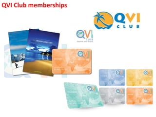 QVI Club memberships
 