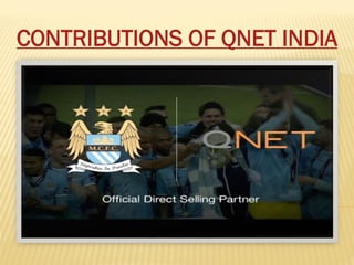 CONTRIBUTIONS OF QNET INDIA
 