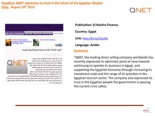 Publication: El Nashra Finance
Country: Egypt
Link: http://bit.ly/13LxJNs
Language: Arabic
Summary:
“QNET, the leading dir...