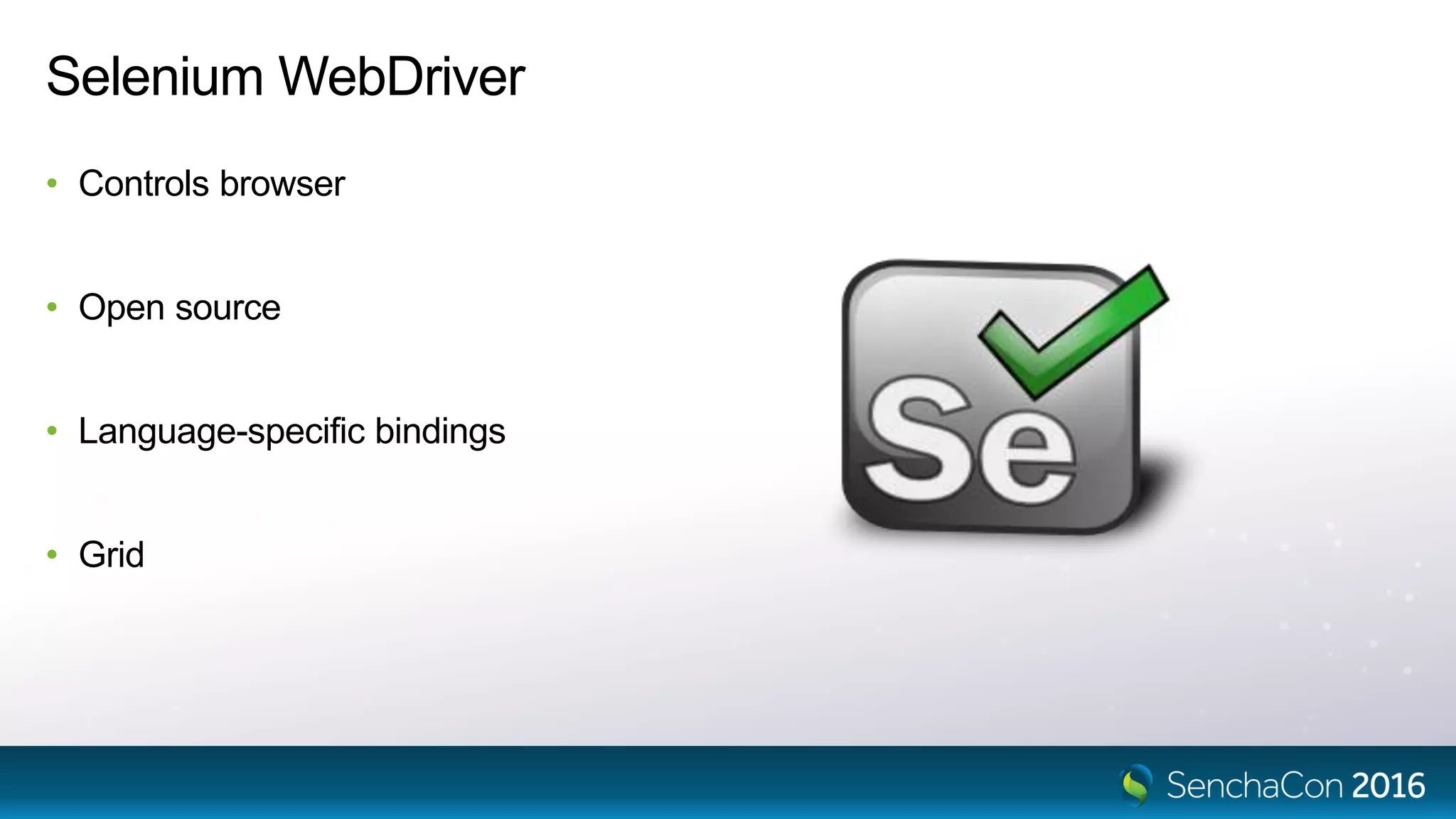 Selenium WebDriver
• Controls browser
• Open source
• Language-specific bindings
• Grid