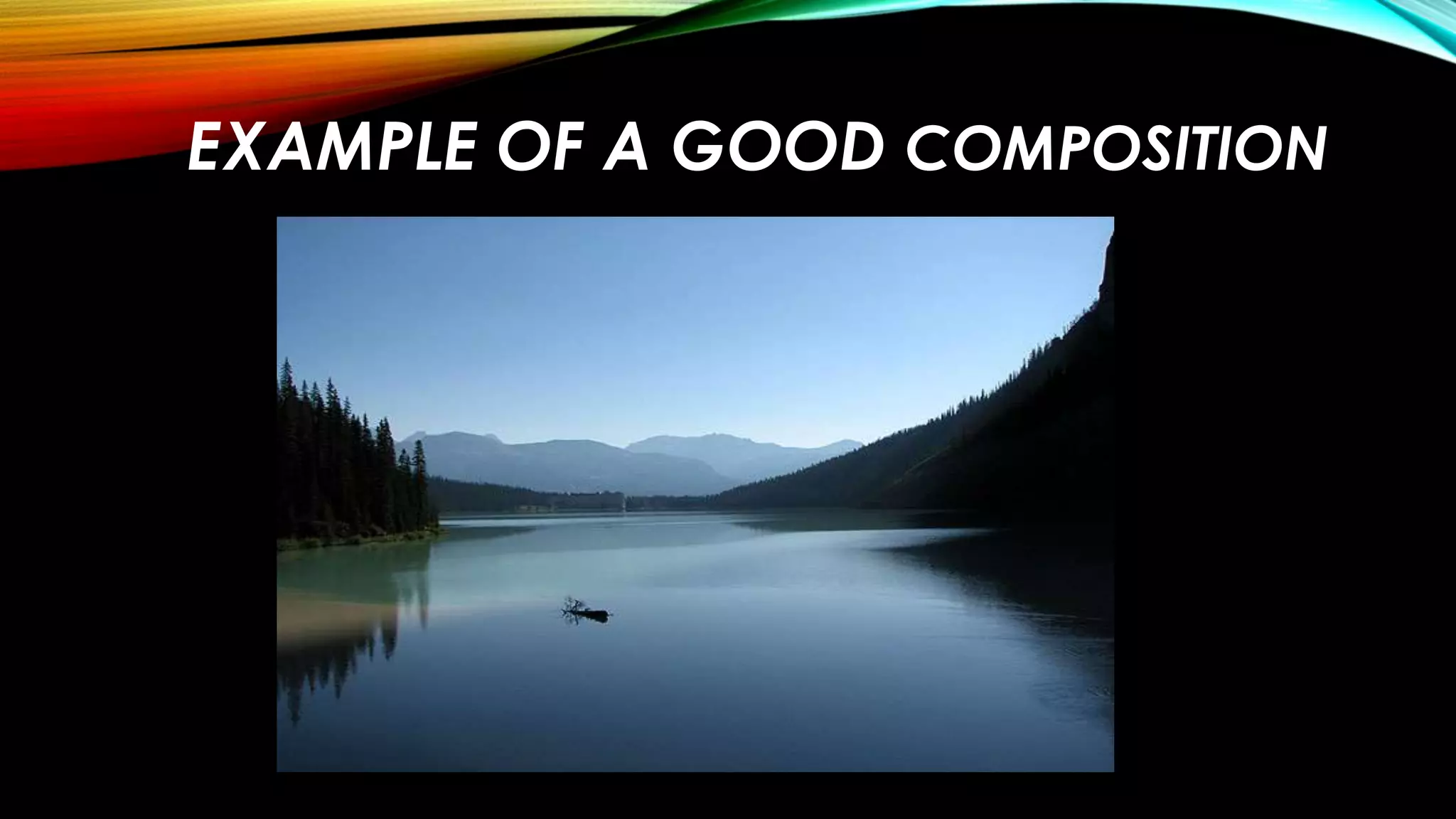 EXAMPLE OF A GOOD COMPOSITION 
 