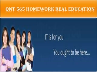 QNT 565 HOMEWORK REAL EDUCATION
 