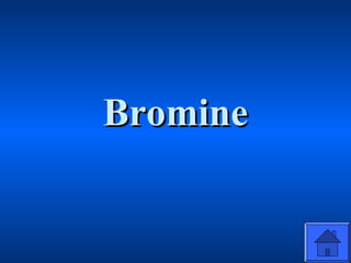 BromineBromine
 