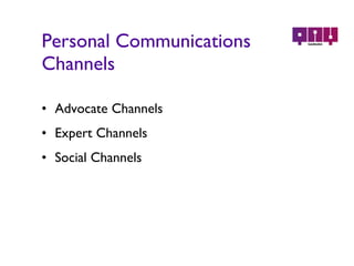 Personal Communications Channels Advocate Channels Expert Channels Social Channels 