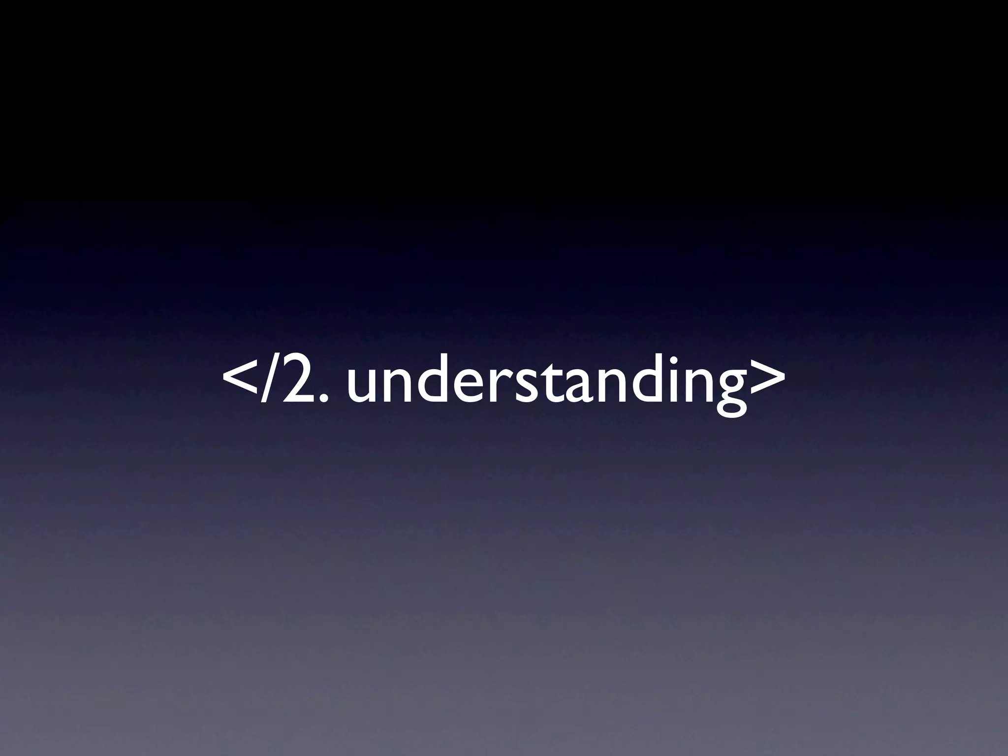 </2. understanding>
 