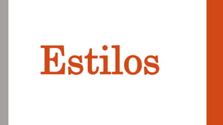 Estilos 
 