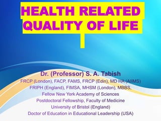 HEALTH RELATED
QUALITY OF LIFE
 