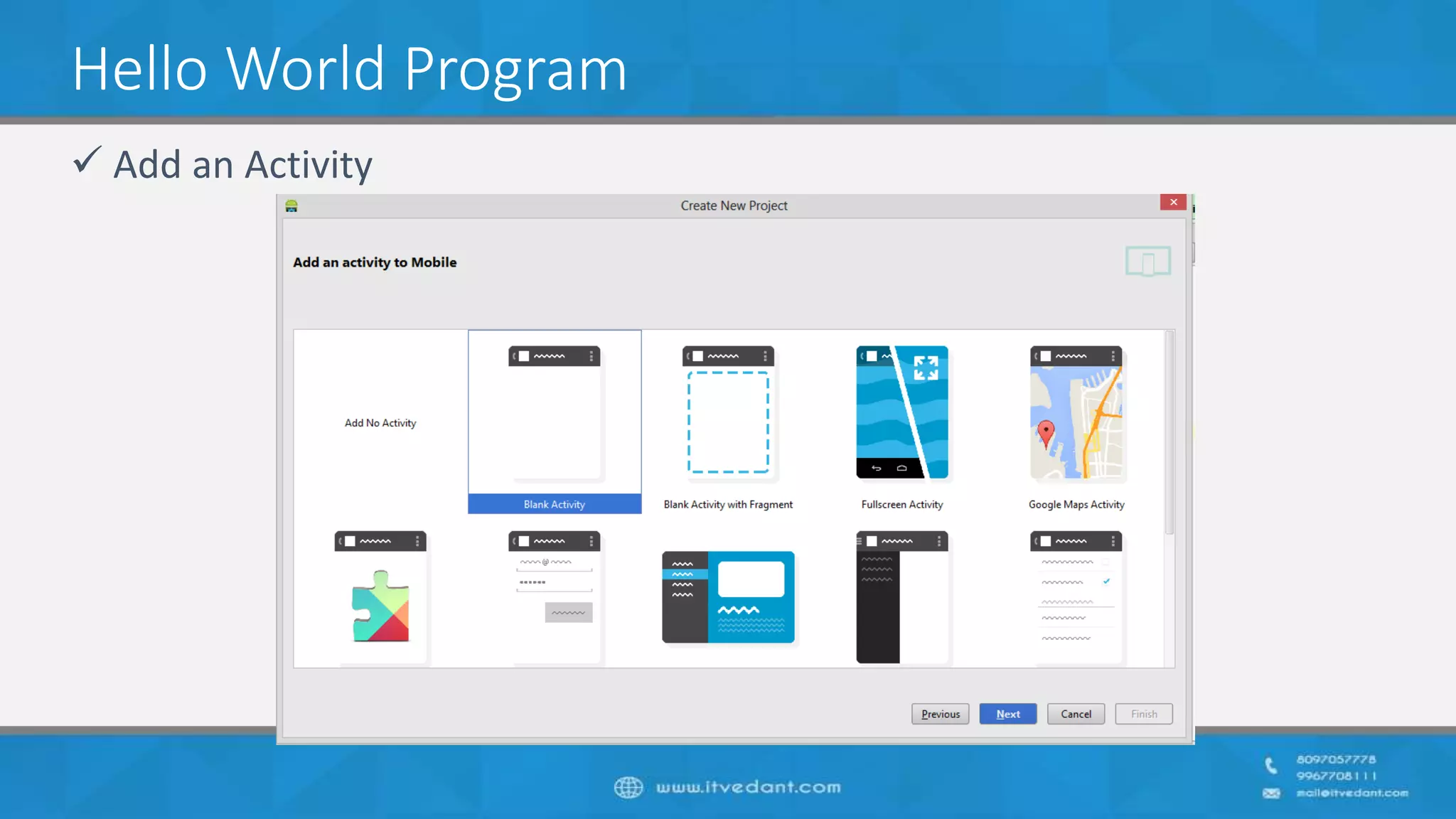 Hello World Program
 Add an Activity
 