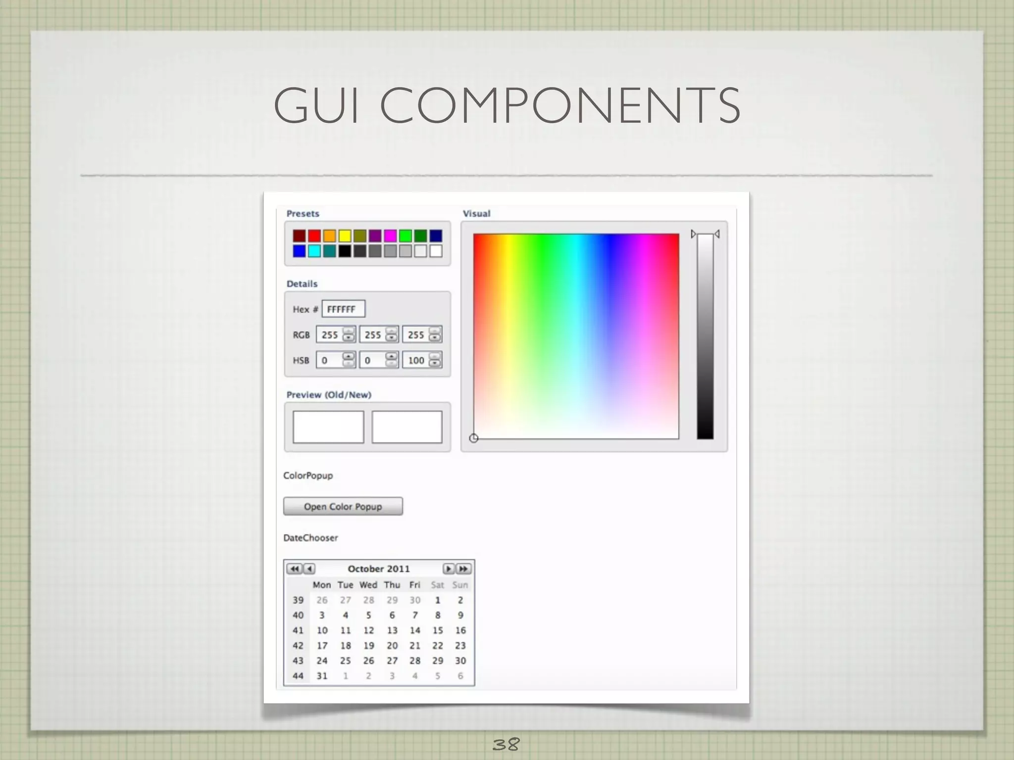 GUI COMPONENTS




      38
 