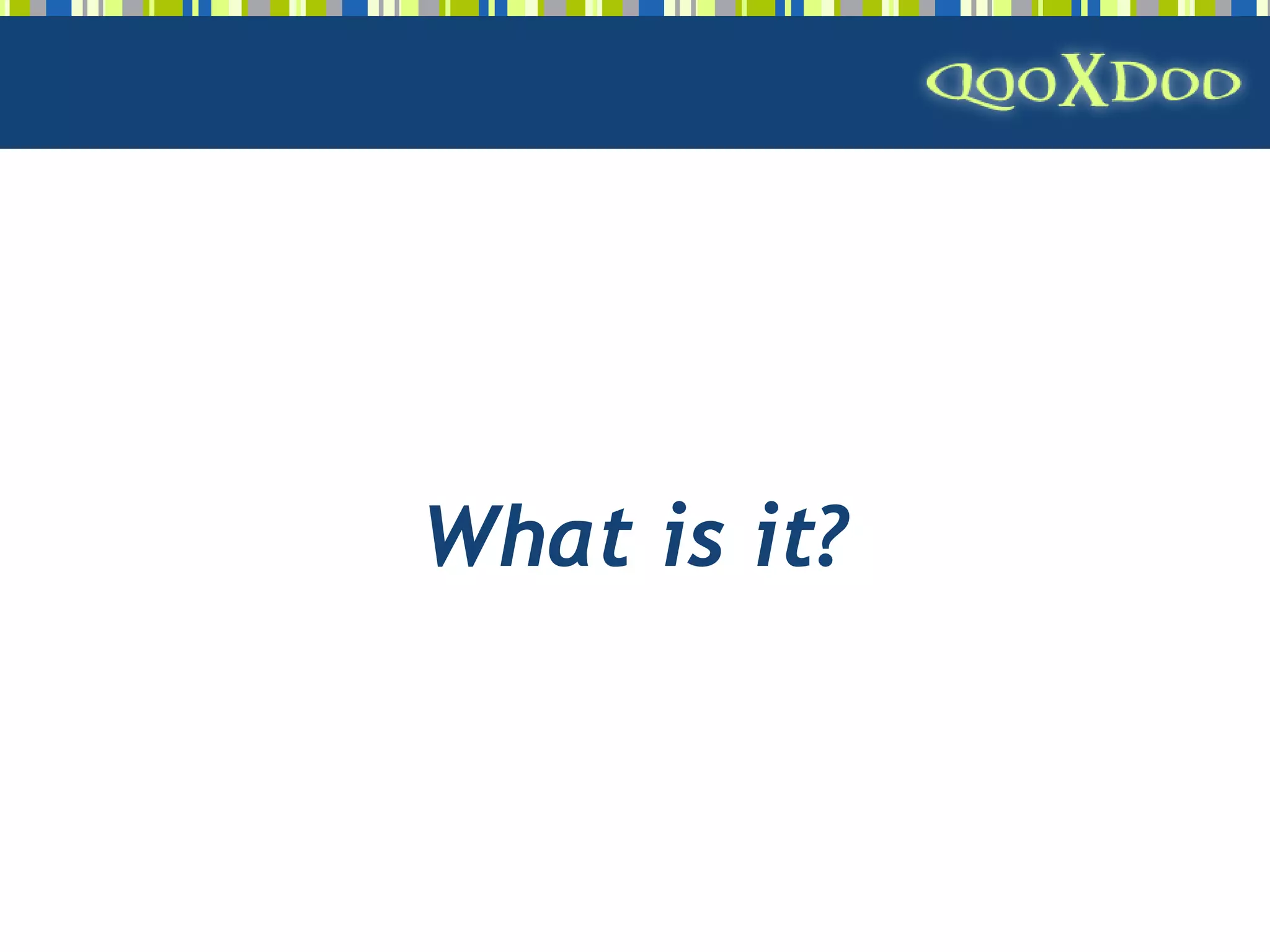 qooxdoo - Open Source Ajax Framework