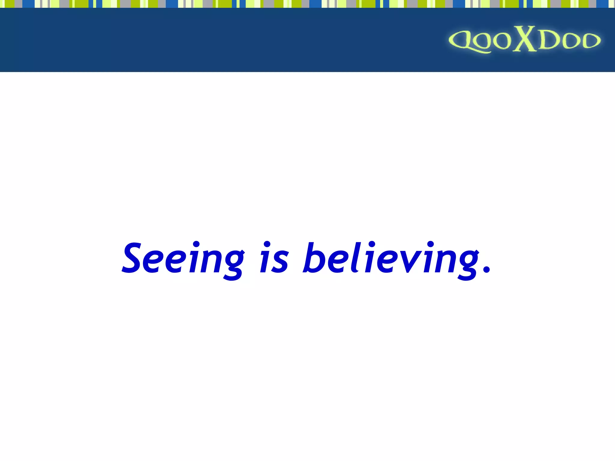 qooxdoo - Open Source Ajax Framework