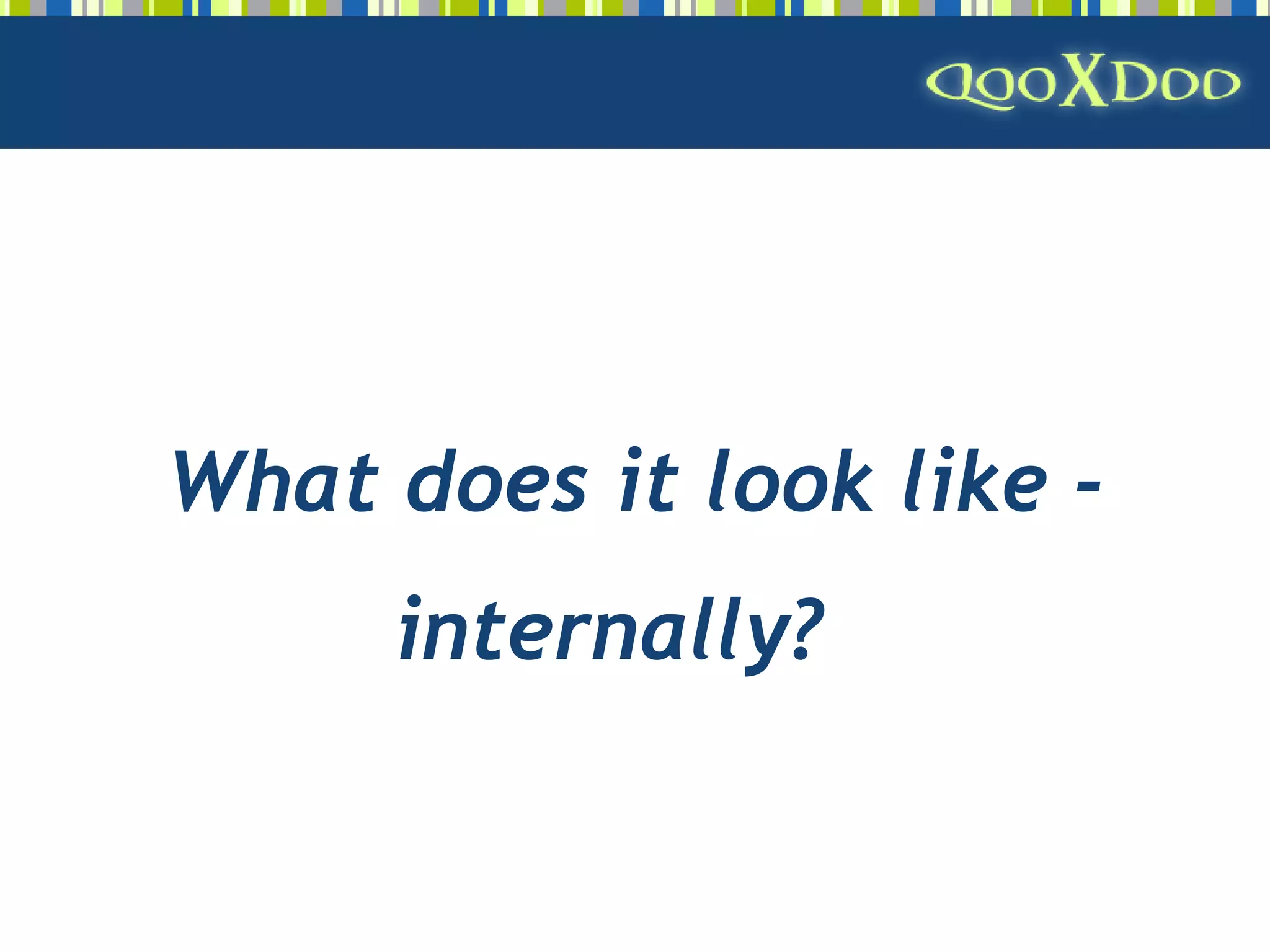 qooxdoo - Open Source Ajax Framework