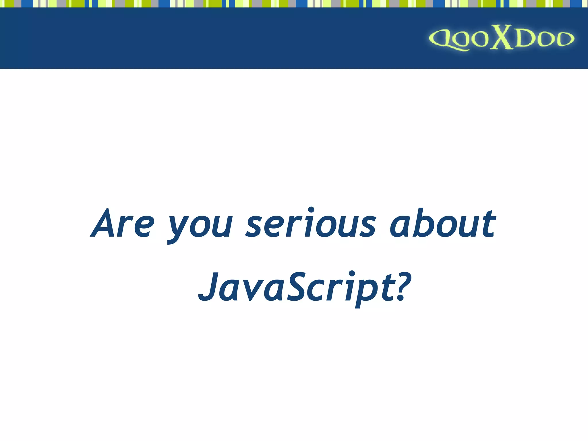 qooxdoo - Open Source Ajax Framework