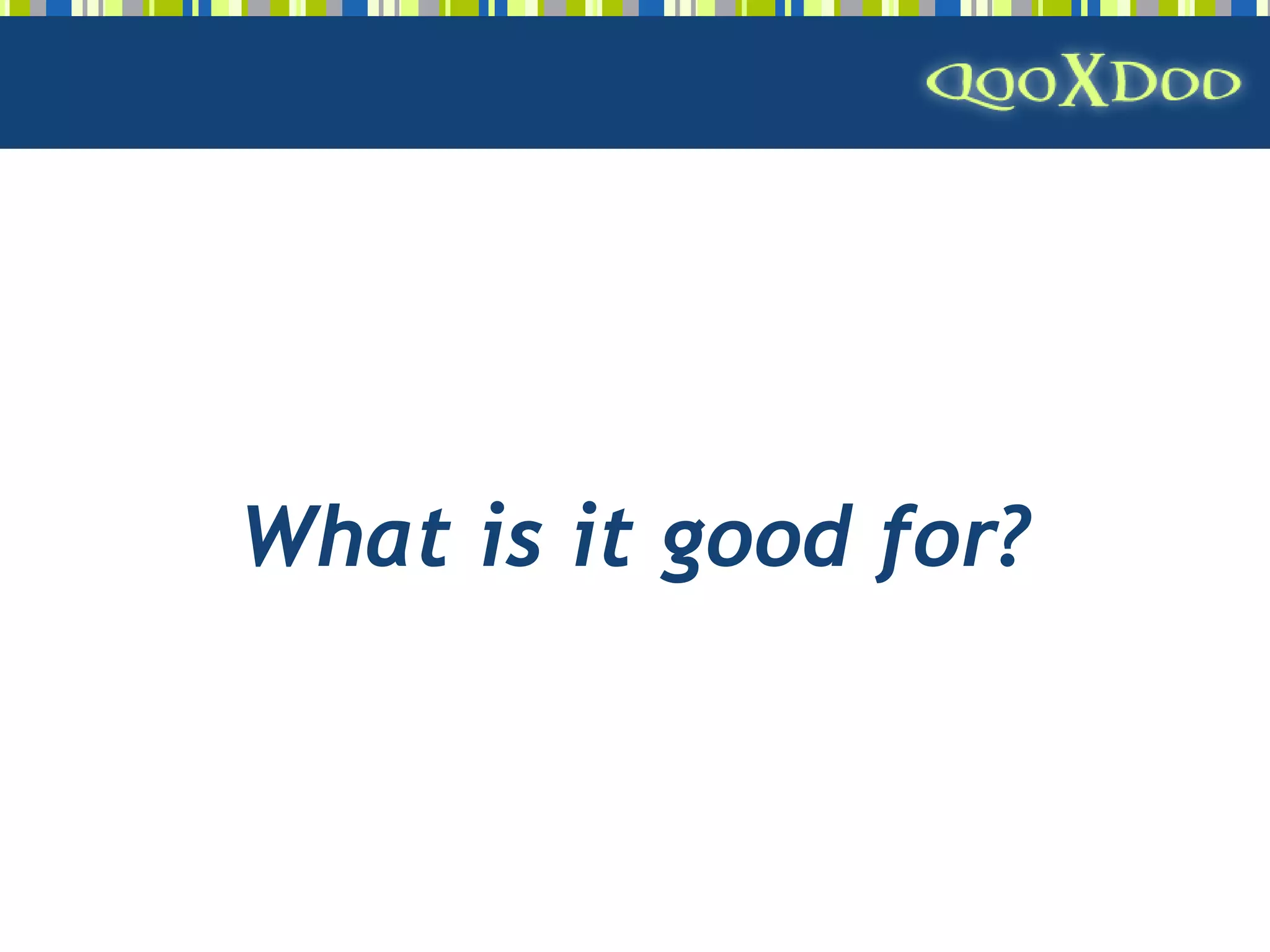qooxdoo - Open Source Ajax Framework