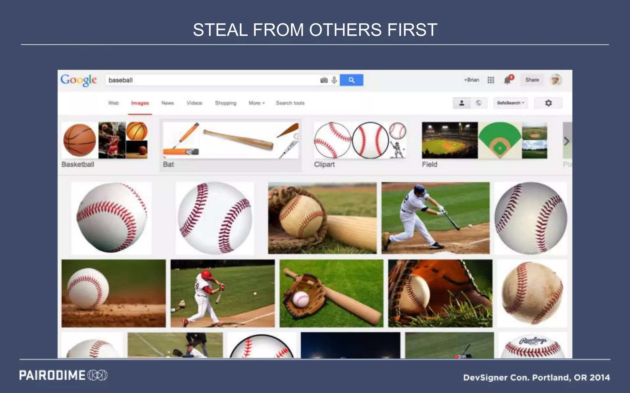 STEAL FROM OTHERS FIRST
Mood Boards
 