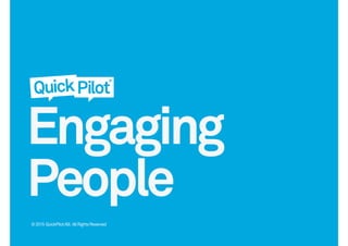 Engaging
People
©2015 QuickPilotAB. AllRightsReserved
 