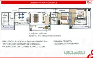 GREEN GARDEN RESIDENCE
2 suítes com lavabo
130m² de área útil aproximadamente
 