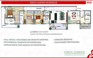 GREEN GARDEN RESIDENCE
3 suítes com lavabo
150m² de área útil aproximadamente
 
