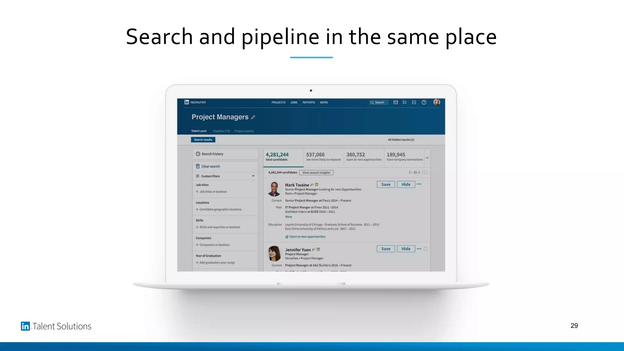 Search and pipeline in the same place
29
 